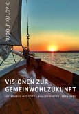 Visionen zur Gemeinwohlzukunft Visionen zur Gemeinwohlzukunft