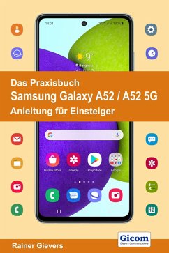 Das Praxisbuch Samsung Galaxy A52 / A52 5G - Anleitung für Einsteiger (eBook, PDF) - Gievers, Rainer