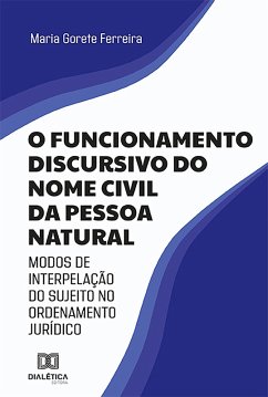 O funcionamento discursivo do nome civil da pessoa natural (eBook, ePUB) - Ferreira, Maria Gorete