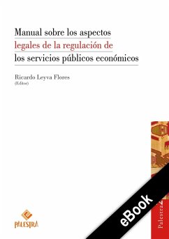 Manual sobre los aspectos legales de la regulación de los servicios públicos económicos (eBook, ePUB) - Leyva-Flores, Ricardo
