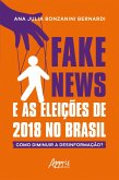 Fake News e as Eleições de 2018 no Brasil: Como Diminuir a Desinformação? (eBook, ePUB)