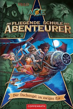 Der Dschungel im ewigen Eis / Die fliegende Schule der Abenteurer Bd.2 (eBook, ePUB) - Thilo