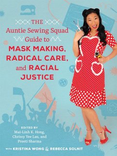 Cover The Auntie Sewing Squad Guide to Mask Making, Radical Care, and Racial Justice (eBook, ePUB)