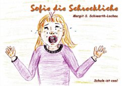 Sofie die Schreckliche - Schiwarth-Lochau, Margit S.