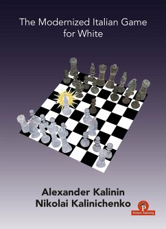 The Modernized Italian Game for White - Kalinin, Alexander; Kalinichenko, Nicolai
