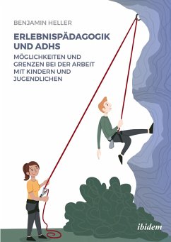 Erlebnispädagogik und ADHS (eBook, ePUB) - Heller, Benjamin