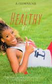 Seven Healthy Ways to Feeling Good and Looking Great: Even During a Pandemic (eBook, ePUB)