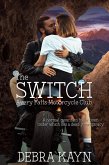 The Switch (Avery Falls Motorcycle Club, #1) (eBook, ePUB) The Switch (Avery Falls Motorcycle Club, #1) (eBook, ePUB)