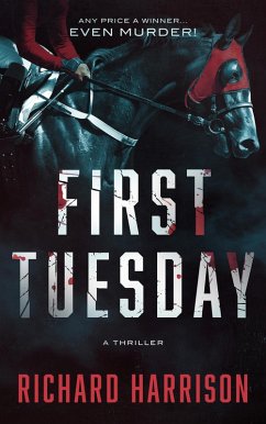 First Tuesday: Any Price a Winner...Even Murder! (eBook, ePUB) - Harrison, Richard