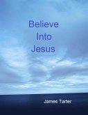 Believe Into Jesus (eBook, ePUB)