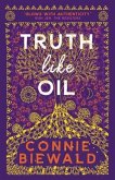 Truth Like Oil (eBook, ePUB)