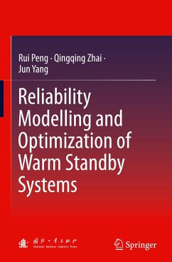Reliability Modelling and Optimization of Warm Standby Systems - Peng, Rui;Zhai, Qingqing;Yang, Jun