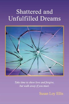 Shattered and unfulfilled Dreams (eBook, ePUB) - Ellis, Susan Loy