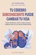 Tu Cerebro Subconsiente Puede Cambiar... - Bild 1