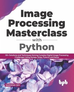 Image Processing Masterclass with Python - Dey, Sandipan