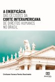A (In)eficácia das Decisões da Corte Interamericana de Direitos Humanos no Brasil (eBook, ePUB)