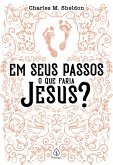 Em seus passos o que faria Jesus? (eBook, ePUB)
