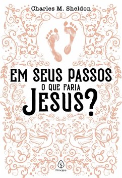 Cover Em seus passos o que faria Jesus? (eBook, ePUB)