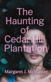 The Haunting of Cedar Hill Plantation (eBook, ePUB)