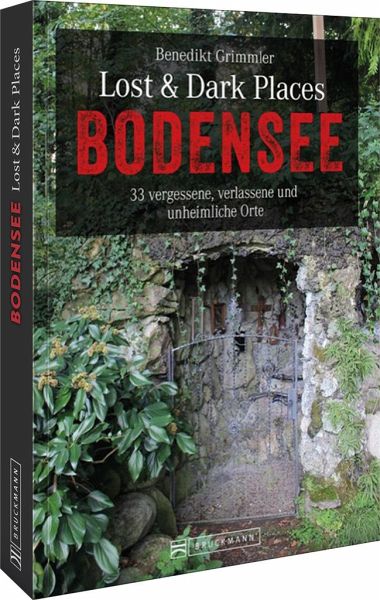 Lost & Dark Places Oberbayern 33 vergessene verlassene unheimliche Orte Buch Neu 