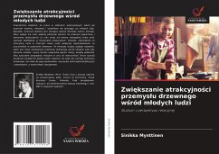 Zwi¿kszanie atrakcyjno¿ci przemys¿u drzewnego w¿ród m¿odych ludzi - Mynttinen, Sinikka