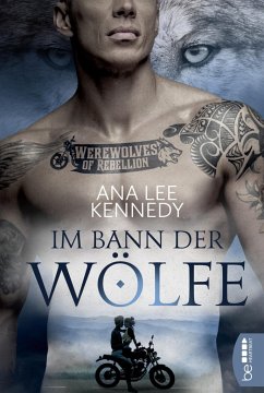 Werewolves of Rebellion - Im Bann der Wölfe - Kennedy, Ana Lee