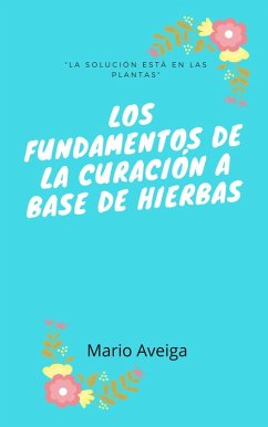 Cover Los fundamentos de la curación a base de hierbas (eBook, ePUB)