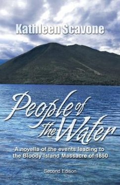 People of the Water- A novella of the events leading to the Bloody Island Massacre of 1850 (eBook, ePUB) - Scavone, Kathleen