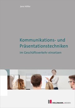 Kommunikations- und Präsentationstechniken im Geschäftsverkehr einsetzen (eBook, ePUB) - Höfler, Jens