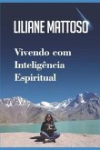 Vivendo com Inteligência Espiritual: Um guia para uma vida e um mundo melhor