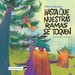 Hasta Que Nuestras Ramas Se Toquen: literatura infantil - Simcovich, Débora