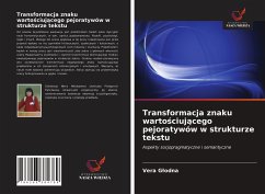 Cover Transformacja znaku warto¿ciuj¿cego pejoratywów w strukturze tekstu