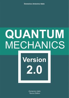 Quantum Mechanics: Version 2.0 - Idato, Domenico Antonino