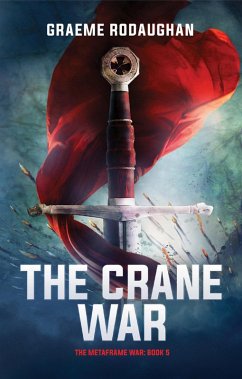 The Crane War (The Metaframe War, #5) (eBook, ePUB) - Rodaughan, Graeme