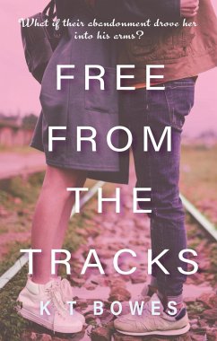 Free From the Tracks (Troubled, #1) (eBook, ePUB) - Bowes, K T