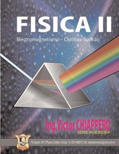 Física II: Electromagnetismo - Optica - Sonido / Apuntes de Clases de Profesor Ing. Víctor E. Chiappero - Chiappero, Victor E.