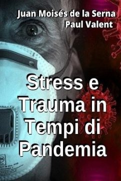 Stress e Trauma in Tempi di Pandemia - Paul Valent; Juan Moisés de la Serna