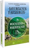 Wochenend und Wanderschuh - Kleine Wander-Auszeiten in den Bayerischen Hausbergen