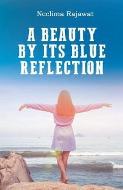 A Beauty By Its Blue Reflection - Rajawat, Neelima