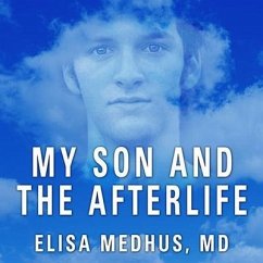 My Son and the Afterlife: Conversations from the Other Side - Medhus MD, Elisa