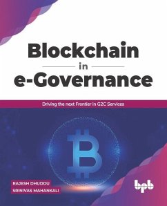 Blockchain in e-Governance: Driving the next Frontier in G2C Services (English Edition) - Mahankali, Srinivas; Dhuddu, Rajesh