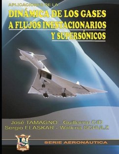 Aplicaciones de la Dinámica de los gases: A flujos inestacionarios y supersónicos - Cid, Guillermo; Schulz, Walkiria; Elaskar, Sergio