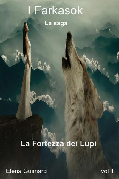 La Fortezza dei Lupi (I Farkasok, #1) (eBook, ePUB) La Fortezza dei Lupi (I Farkasok, #1) (eBook, ePUB)