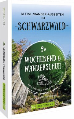 Wochenend und Wanderschuh - Kleine Wander-Auszeiten im Schwarzwald - Freudenthal, Lars