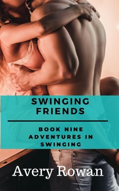 Swinging Friends (Adventures in Swinging, #9) (eBook, ePUB) - Rowan, Avery