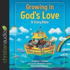 Growing in God's Love: A Story Bible - Caldwell, Elizabeth F.; Wehrheim, Carol A.