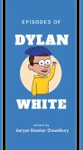 Episodes of Dylan White (eBook, ePUB)