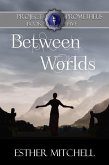 Between Worlds (Project Prometheus, #5) (eBook, ePUB)