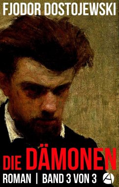 Die Dämonen. Roman. Band 3 von 3 (eBook, ePUB) - Dostojewski, Fjodor