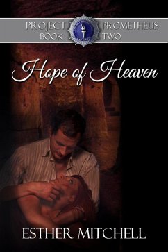 Hope of Heaven (Project Prometheus, #2) (eBook, ePUB) - Mitchell, Esther